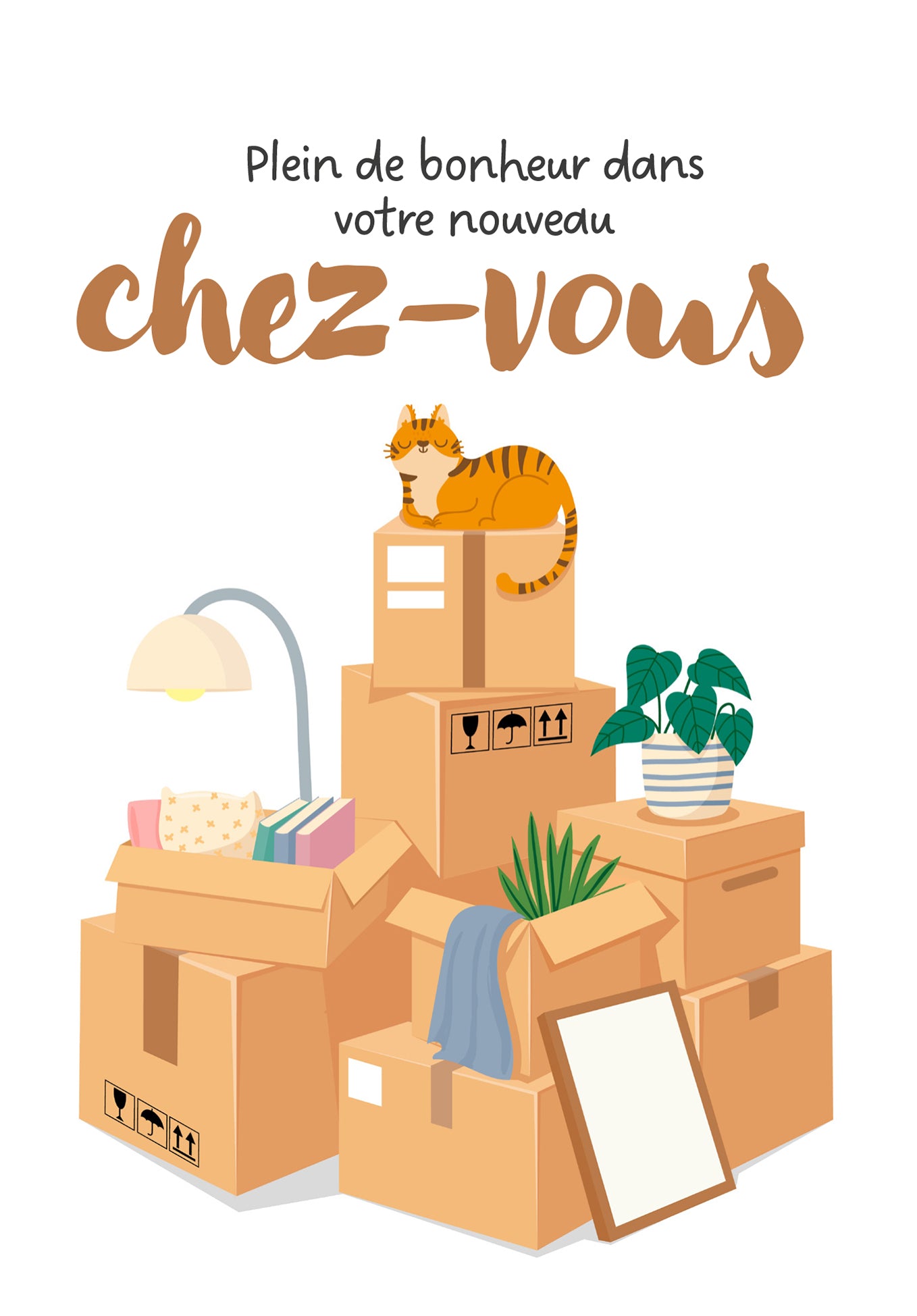Plein de bonheur dans votre nouveau chez-vous - Montagne de cartons